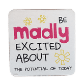 C&F Wooden Quote Magnet - Be Madly Excited
